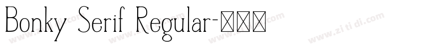 Bonky Serif Regular字体转换 Bonky Serif Regular字体转换